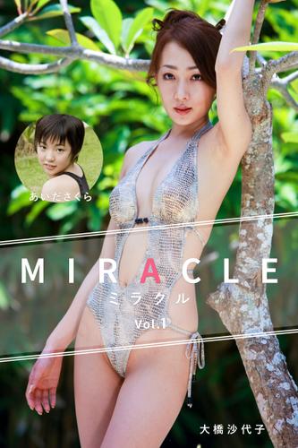 MIRACLE Vol.1 / 大橋沙代子＆あいださくら