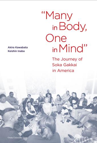 ”Many in Body， One in Mind”: The Journey of Soka Gakkai in America