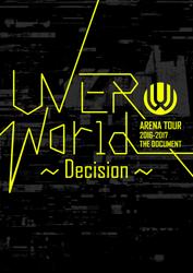 UVERworld ARENA TOUR 2016-2017 THE DOCUMENT〜Decision〜