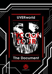 UVERworld TYCOON TOUR The Document