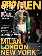 2024-25 A/W gap PRESS MEN vol.75 MILAN / LONDON / NY